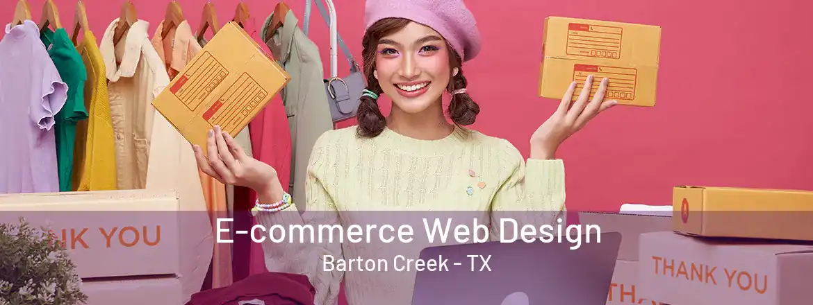  E-commerce Web Design Barton Creek - TX