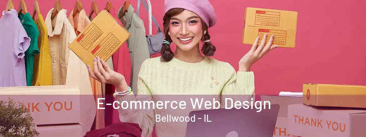  E-commerce Web Design Bellwood - IL