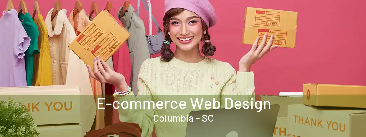  E-commerce Web Design Columbia - SC