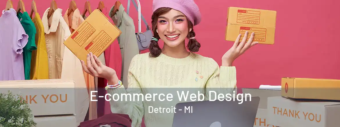  E-commerce Web Design Detroit - MI