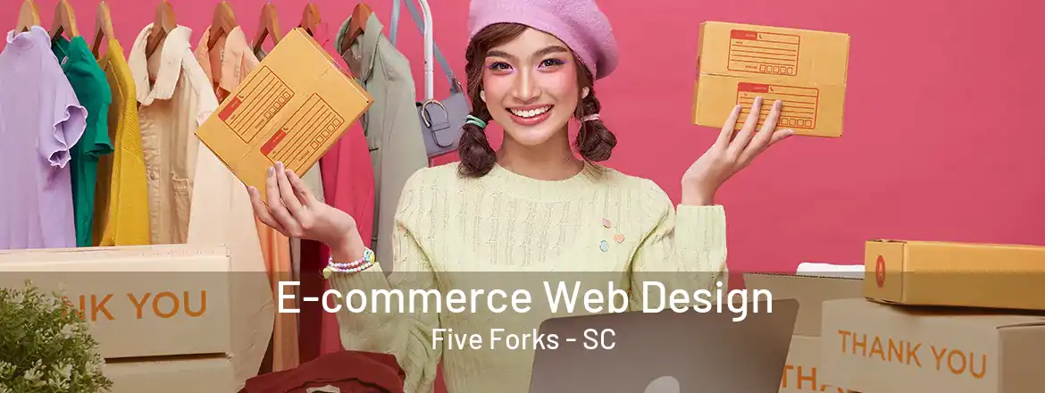  E-commerce Web Design Five Forks - SC