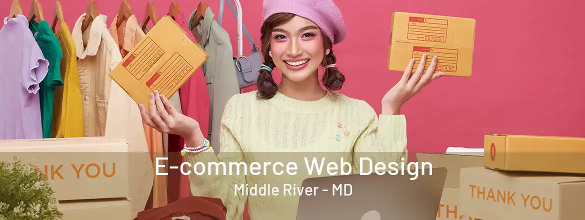  E-commerce Web Design Middle River - MD
