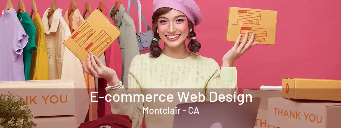  E-commerce Web Design Montclair - CA