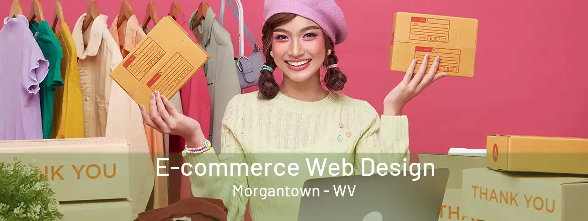  E-commerce Web Design Morgantown - WV