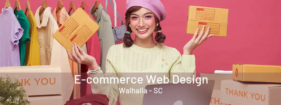 E-commerce Web Design Walhalla - SC