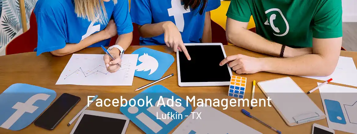  Facebook Ads Management Lufkin - TX