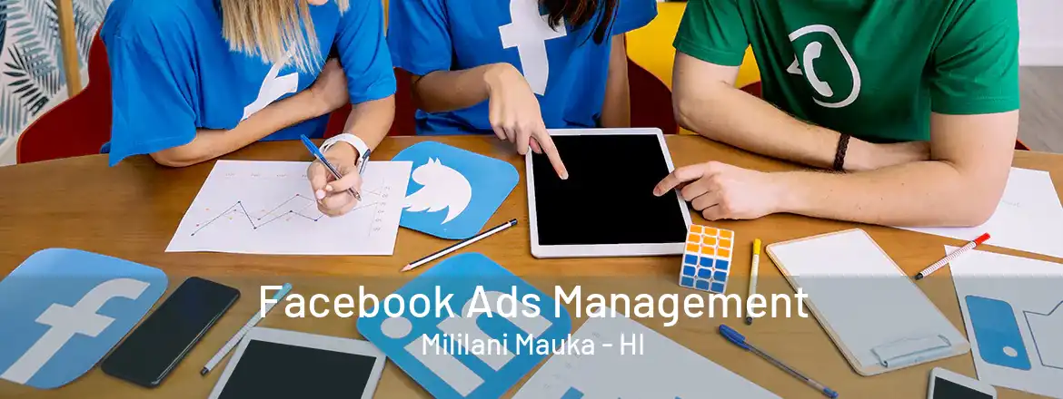  Facebook Ads Management Mililani Mauka - HI