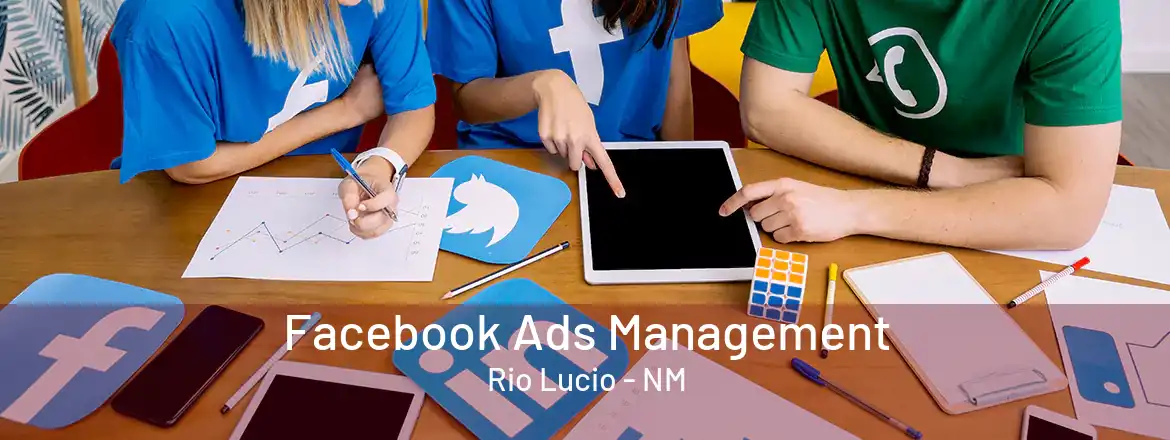  Facebook Ads Management Rio Lucio - NM