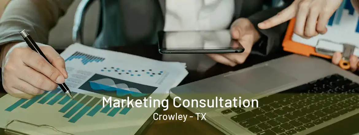  Marketing Consultation Crowley - TX