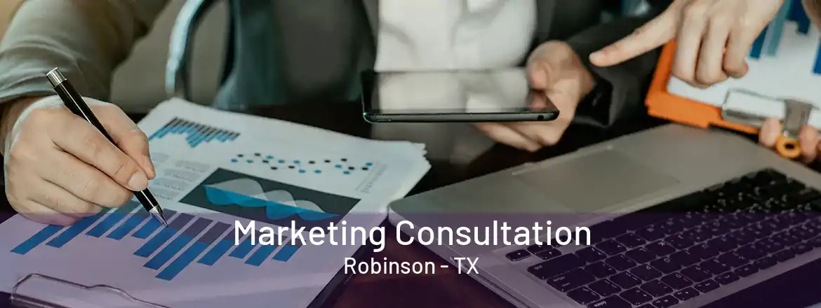  Marketing Consultation Robinson - TX