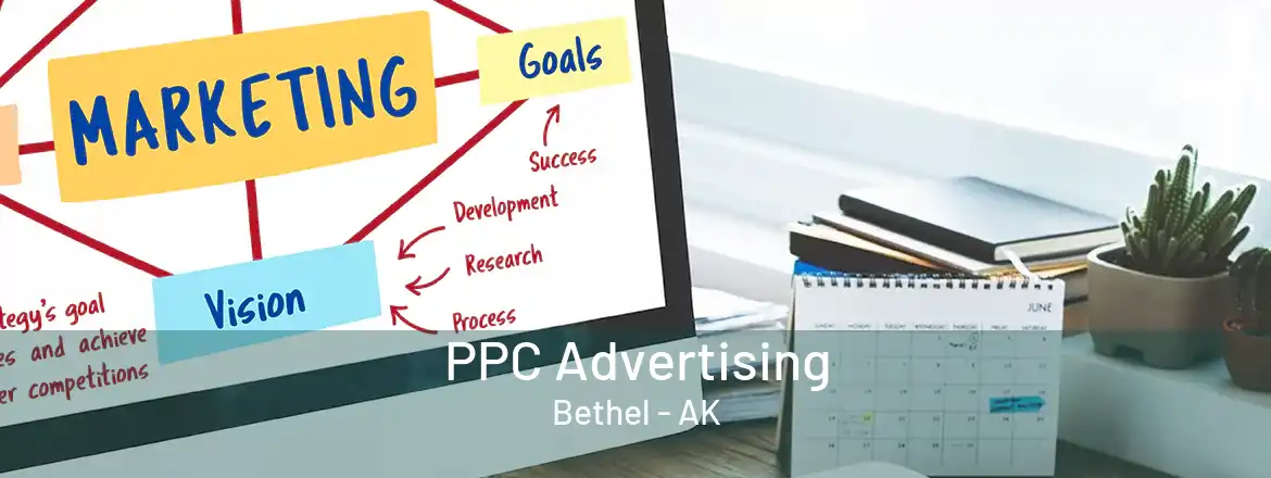  PPC Advertising Bethel - AK