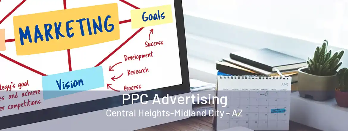  PPC Advertising Central Heights-Midland City - AZ