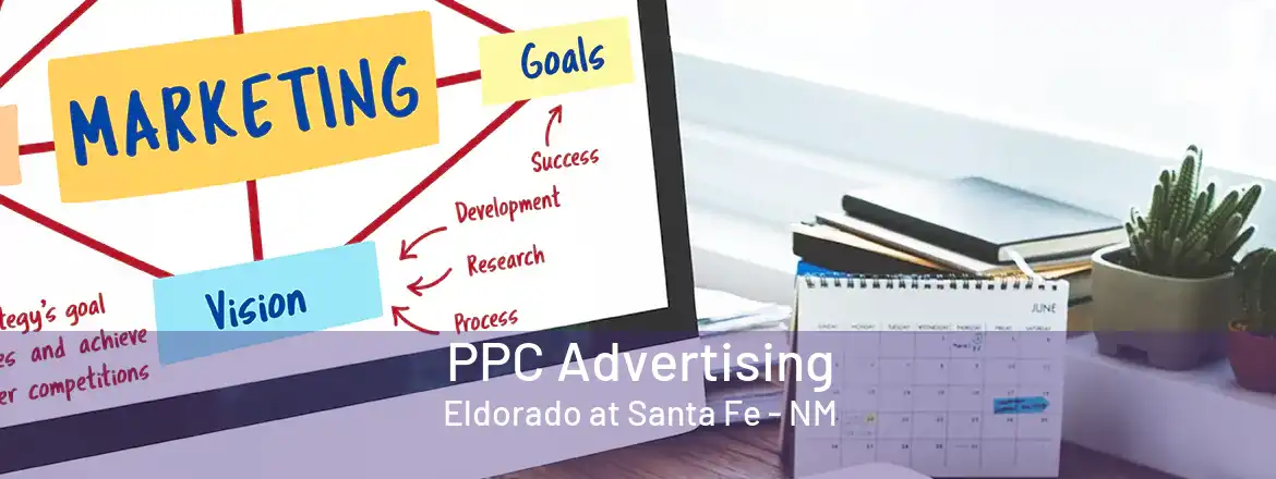  PPC Advertising Eldorado at Santa Fe - NM