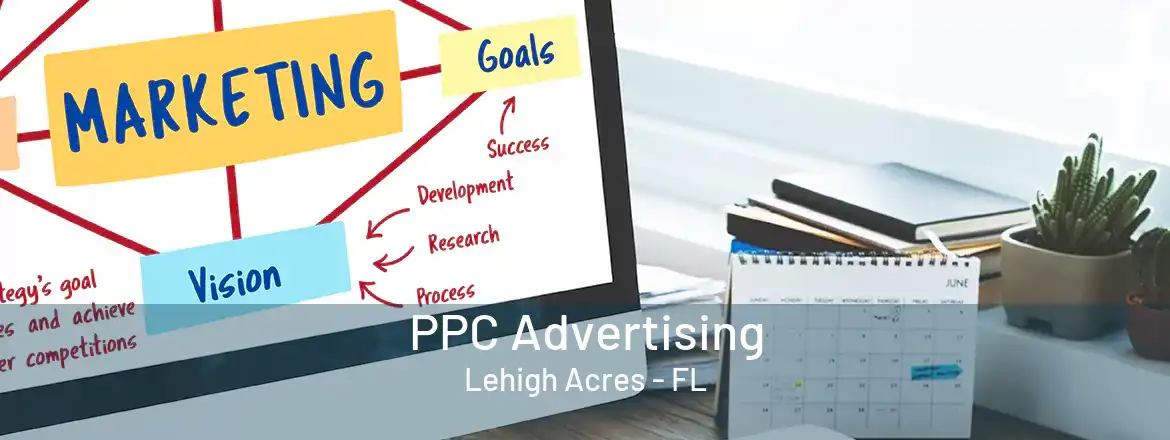  PPC Advertising Lehigh Acres - FL