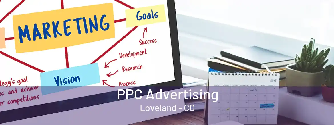  PPC Advertising Loveland - CO