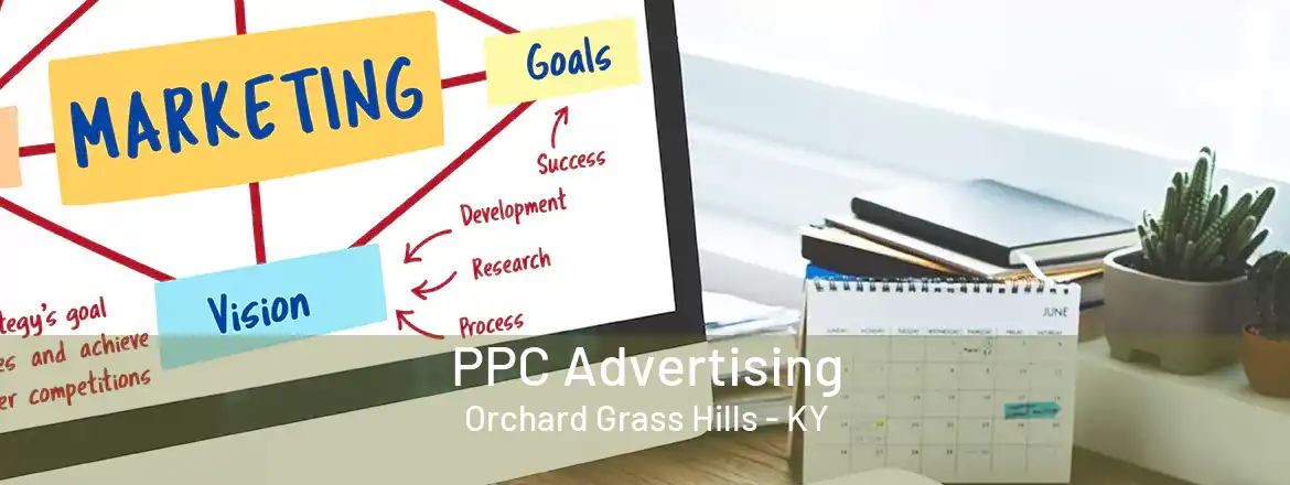  PPC Advertising Orchard Grass Hills - KY