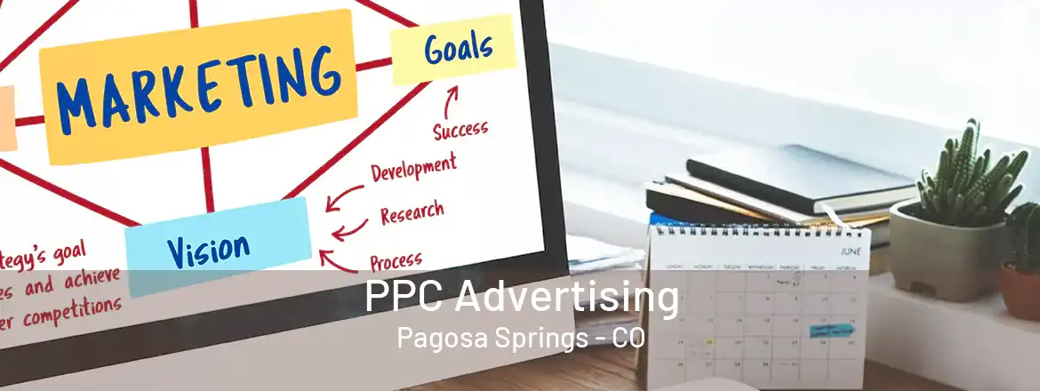  PPC Advertising Pagosa Springs - CO