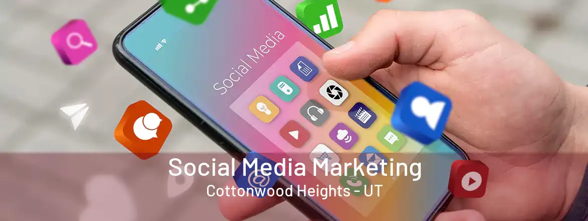  Social Media Marketing Cottonwood Heights - UT