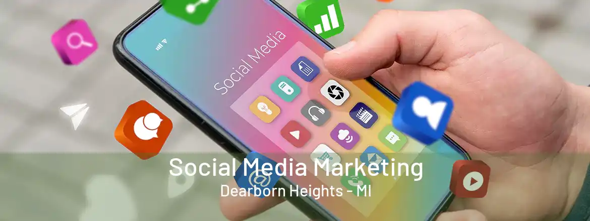  Social Media Marketing Dearborn Heights - MI