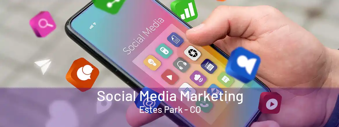  Social Media Marketing Estes Park - CO