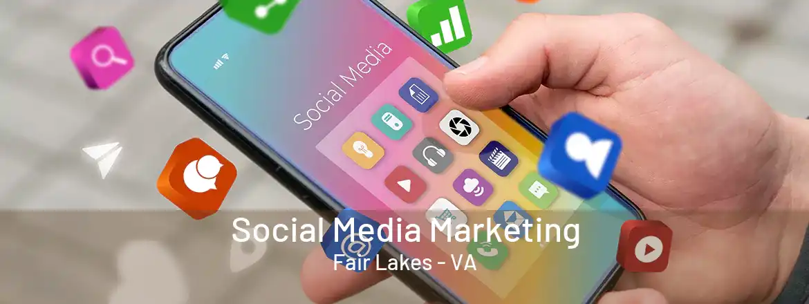  Social Media Marketing Fair Lakes - VA