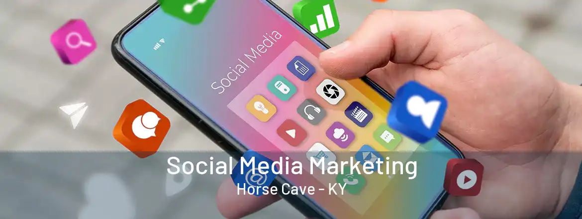  Social Media Marketing Horse Cave - KY