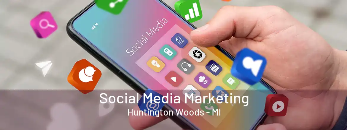  Social Media Marketing Huntington Woods - MI