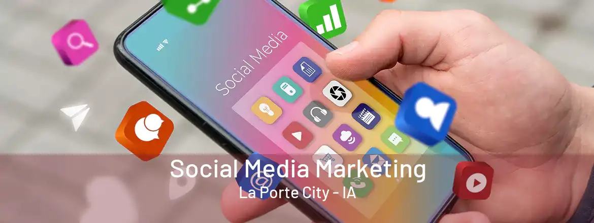  Social Media Marketing La Porte City - IA