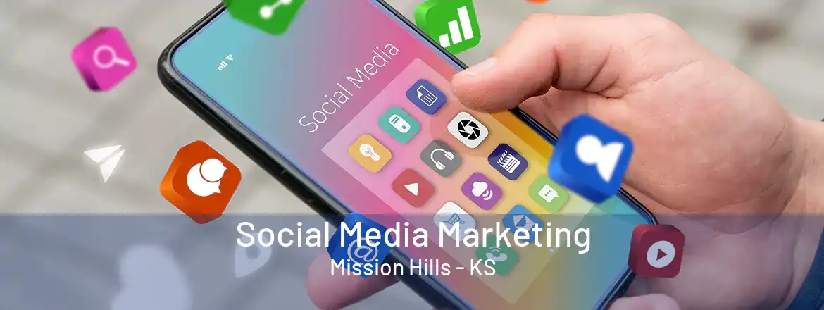  Social Media Marketing Mission Hills - KS
