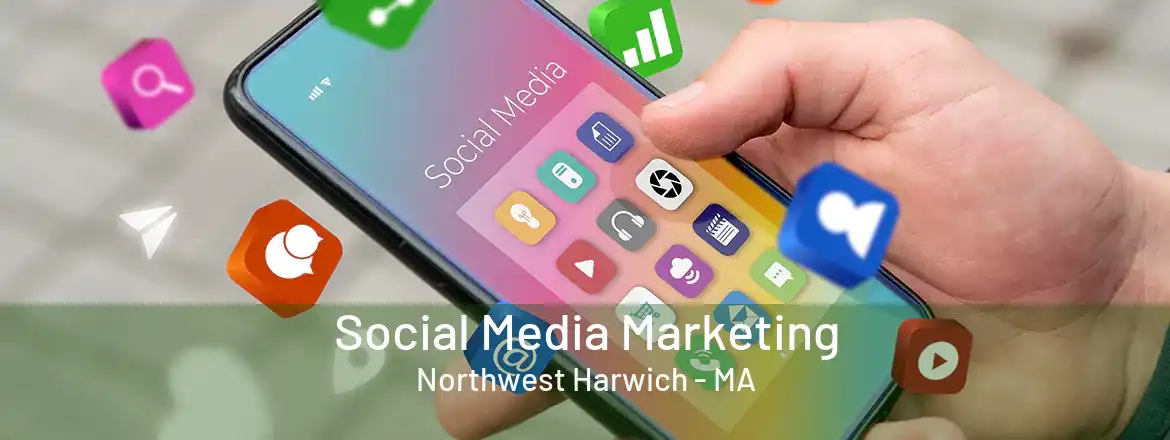 Social Media Marketing Northwest Harwich - MA
