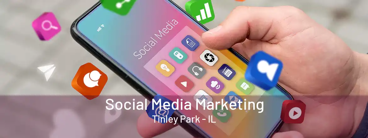  Social Media Marketing Tinley Park - IL