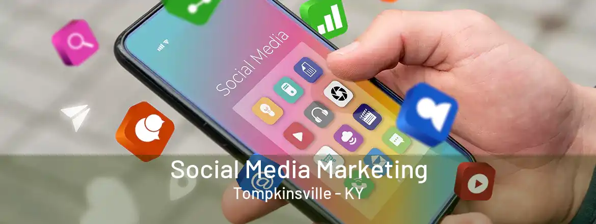  Social Media Marketing Tompkinsville - KY