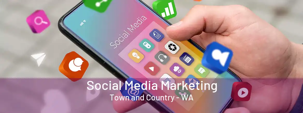  Social Media Marketing Town and Country - WA